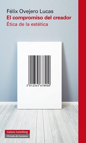 COMPROMISO DEL CREADOR, EL | 9788416072576 | OVEJERO, FÉLIX