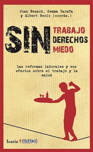 SIN TRABAJO, SIN DERECHOS, SIN MIEDOS | 9788498884692 | BENACH DE ROVIRA, JOA/TARAFA, GEMMA/RECIO ANDREU, ALBERT