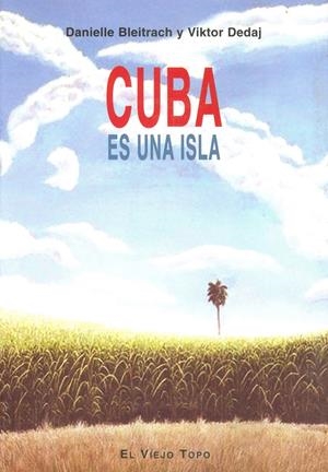 CUBA ES UNA ISLA | 9788496356382 | BLEITRACH, DANIELLE/DEDAJ, VIKTOR