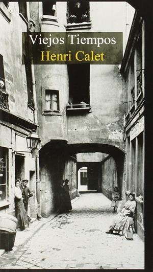 VIEJOS TIEMPOS | 9788494019371 | CALET, HENRI