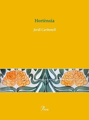HORTÈNSIA | 9788484379546 | CARBONELL, JORDI