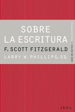 SOBRE LA ESCRITURA. FRANCIS SCOTT FITZGERALD | 9788490650417 | PHILLIPS, LARRY