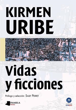VIDAS Y FICCIONES | 9788476818305 | URIBE, KIRME