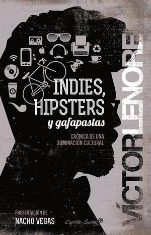 INDIES, HIPSTERS Y GAFAPASTAS | 9788494287947 | LENORE, VÍCTOR