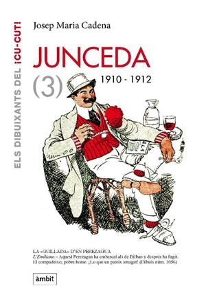 JUNCEDA.1910-1912 ELS DIBUIXANTS DEL CU-CUT 3 | 9788496645226 | CADENA, JOSEP MARIA