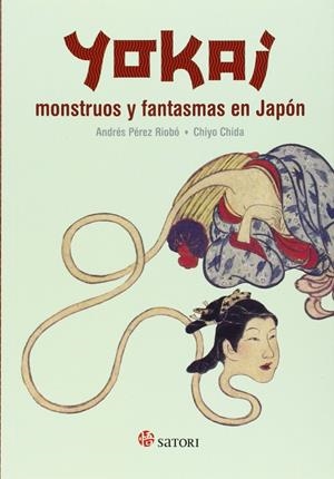 YOKAI. MONSTRUOS Y FANTASMAS EN JAPÓN | 9788494239076 | PÉREZ RIOBO, ANDRÉS