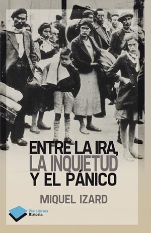 ENTRE LA IRA, LA INQUIETUD Y EL PÁNICO | 9788415750338 | IZARD, MIQUEL