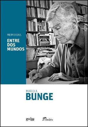 MEMORIAS. ENTRE DOS MUNDOS | 9788497848954 | BUNGE, MARIO