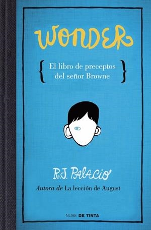WONDER. EL LIBRO DE PRECEPTOS DEL SEÑOR BROWNE. | 9788415594376 | PALACIO, R.J.