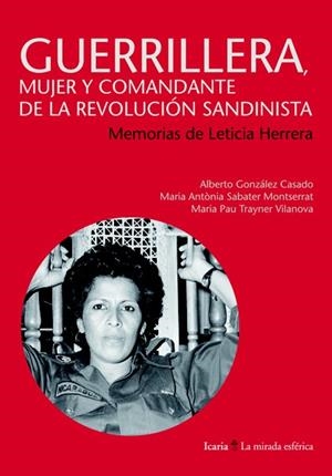 GUERRILLERA, MUJER Y COMANDANTE DE LA REVOLUCIÓN SANDINISTA | 9788498884944 | GONZÁLEZ CASADO, ALBERT O/ SABATER MONTSERRAT, MARIA ANTÒNIA / TRAYNER VILANOVA, MARIA PAU