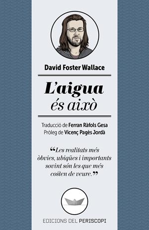 L'AIGUA ÉS AIXÒ | 9788494173745 | WALLACE, DAVID FOSTER
