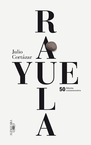 RAYUELA EDICIÓN 50 ANIVERSARIO | 9788420414706 | CORTÁZAR, JULIO