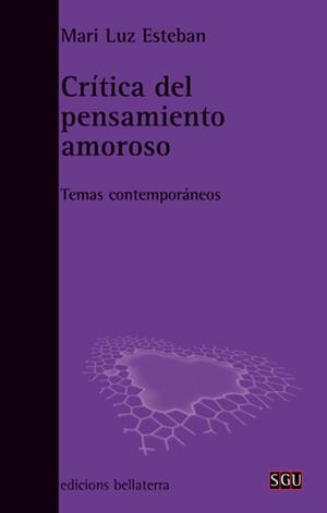 CRÍTICA DEL PENSAMIENTO AMOROSO | 9788472905498 | ESTEBAN, MARI LUZ