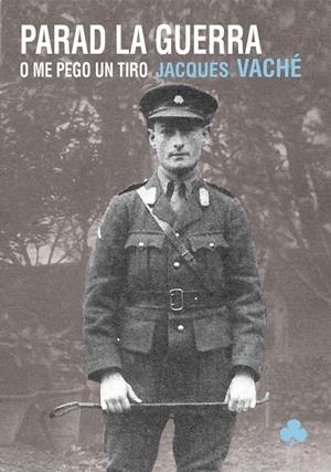 PARAD LA GUERRA O ME PEGO UN TIRO | 9788492890897 | VACHÉ, JACQUES