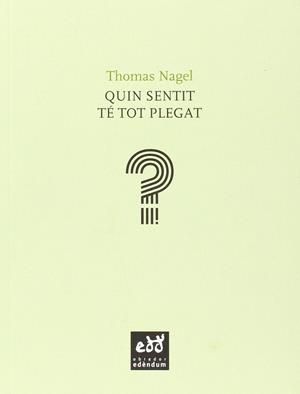 QUIN SENTIT TÉ TOT PLEGAT? | 9788494315800 | NAGEL, THOMAS