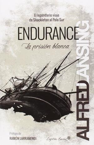 ENDURANCE: EL LEGENDARIO VIAJE DE SHACKLETON AL POLO SUR | 9788494287985 | LANSING, ALFRED