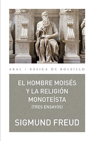 HOMBRE MOISES Y LA RELIGION MONOTEISTA: TRES ENSAYOS | 9788446040927 | FREUD, SIGMUND