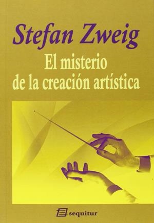 EL MISTERIO DE LA CREACIÓN ARTÍSTICA | 9788415707240 | ZWEIG, STEFAN