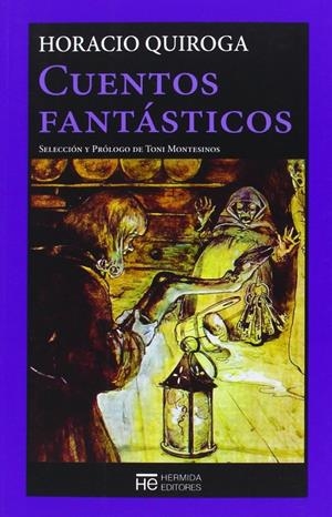 CUENTOS FANTÁSTICOS | 9788494015946 | QUIROGA, HORACIO