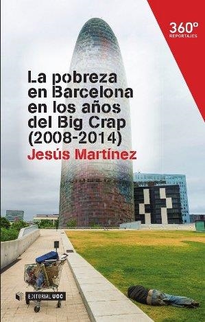POBREZA EN BARCELONA EN LOS AÑOS DEL BIG CRAP | 9788490645178 | MARTÍNEZ, JESÚS