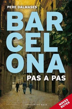 BARCELONA PAS A PAS | 9788415711452 | DALMASES, PERE