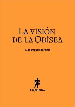 LA VISIÓN DE LA ODISEA | 9788494127021 | MÍGUEZ BARCIELA, AIDA