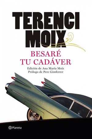 BESARÉ TU CADÁVER | 9788408091691 | MOIX, TERENCI