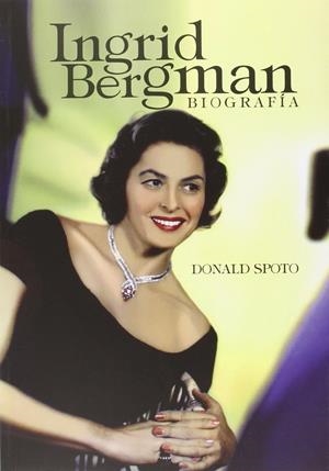 INGRID BERGMAN | 9788415405986 | SPOTO, DONALD