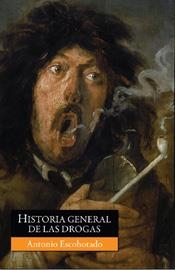 HISTORIA GENERAL DE LAS DROGAS | 9788467027532 | ESCOHOTADO, ANTONIO