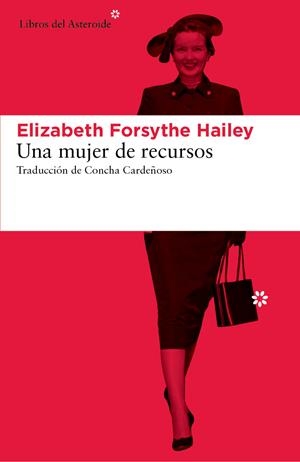 MUJER DE RECURSOS, UNA | 9788416213207 | HAILEY, ELIZABETH FORSYTHE