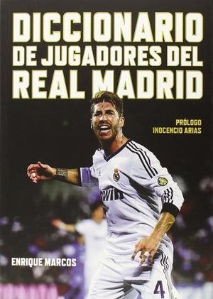 DICCIONARIO DE JUGADORES DEL REAL MADRID | 9788494376115 | MARCOS, ENRIQUE