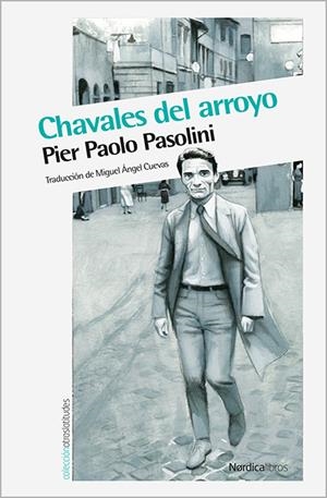 CHAVALES DEL ARROYO NE | 9788416112791 | PASOLINI, PIER PAOLO