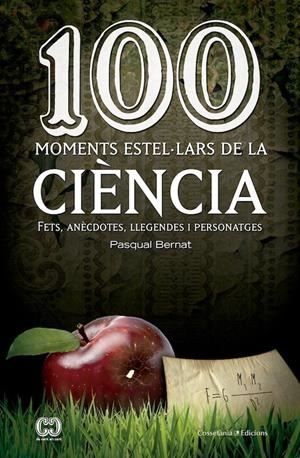 100 MOMENTS ESTEL·LARS DE LA CIÈNCIA | 9788490342893 | BERNAD, PASQUAL