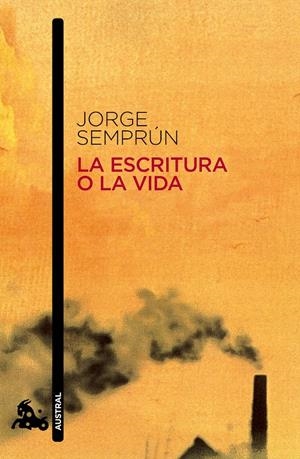 LA ESCRITURA O LA VIDA | 9788490660645 | SEMPRÚN, JORGE
