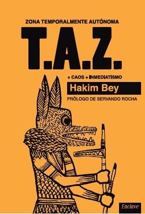 T.A.Z. ZONA TEMPORALMENTE AUTÓNOMA | 9788494270826 | BEY, HAKIM