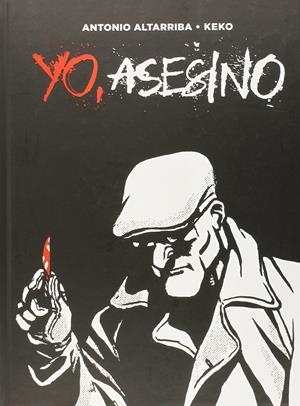 YO, ASESINO | 9788467919202 | ALTARRIBA, ANTONIO; KEKO
