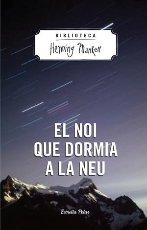 NOI QUE DORMIA A LA NEU, EL | 9788490574270 | HENNING MANKELL