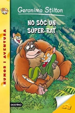 NO SÓC UN SÚPER-RAT | 9788490573044 | STILTON, GERONIMO