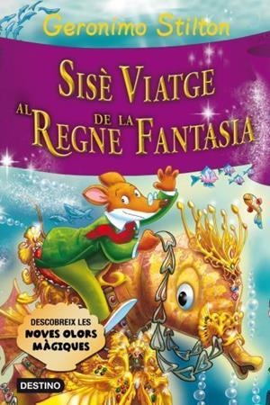 GERONIMO STILTON. SISÈ VIATGE AL REGNE DE LA FANTASIA, EL | 9788499325552 | STILTON, GERONIMO