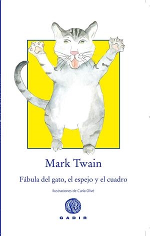 FÁBULA DEL GATO, EL ESPEJO Y EL CUADRO | 9788494299339 | TWAIN, MARK