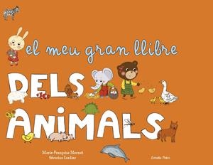 MEU GRAN LLIBRE DELS ANIMALS, EL | 9788490572818 | MORNET, MARIE-FRANÇOISE