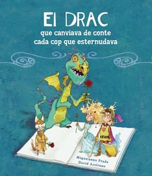 DRAC QUE CANVIAVA DE CONTE CADA COP QUE ESTERNUDAVA, EL | 9788448834906 | PRADO, MIGUELANXO; ACEITUNO, DAVID