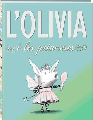 OLIVIA I LES PRINCESES, L' | 9788494154423 | VVAA