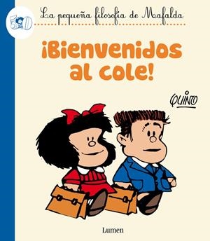 BIENVENIDOS AL COLE! (LA PEQUEÑA FILOSOFÍA DE MAFALDA) | 9788426401786 | QUINO