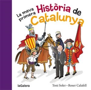 MEVA PRIMERA HISTÒRIA DE CATALUNYA, LA | 9788424651640 | SOLER, TONI / CALAFELL, ROSER
