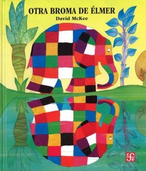 OTRA BROMA DE ELMER | 9789681645601 | MCKEE, DAVID