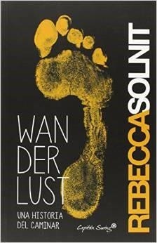 WANDERLUST: UNA HISTORIA DEL CAMINAR | 9788494367601 | SOLNIT, REBECCA
