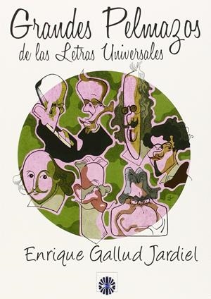 GRANDES PELMAZOS DE LAS LETRAS UNIVERSALES | 9788494351686 | GALLUD JARDIEL, ENRIQUE