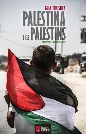 PALESTINA I ELS PALESTINS | 9788494320514 | ALTERNATIVE TOURISM GROUP