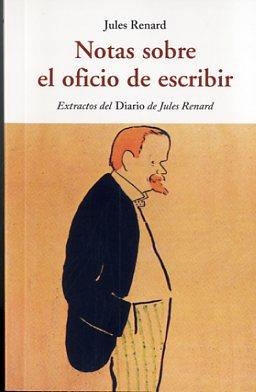 NOTAS SOBRE EL OFICIO DE ESCRIBIR | 9788497169387 | RENARD, JULES